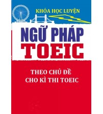 Khóa học Luyện ngữ pháp theo chủ điểm cho kỳ thi TOEIC
