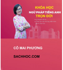 Khóa học luyện thi Ngữ pháp tiếng anh trọn đời - Cô Mai Phương