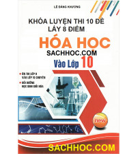 Khóa luyện 10 đề lấy 8 điểm môn hóa học vào lớp 10