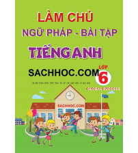 Làm chủ Ngữ pháp - Bài tập tiếng anh 6 Global Success (Có đáp án)