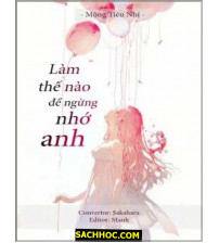 Làm Thế Nào Để Ngừng Nhớ Anh
