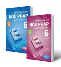 Luyện Chuyên Sâu Ngữ Pháp Và Bài Tập Tiếng Anh 6