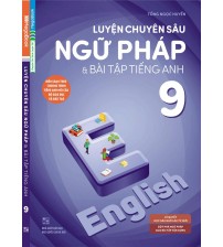 Luyện chuyên sâu ngữ pháp và bài tập tiếng anh 9