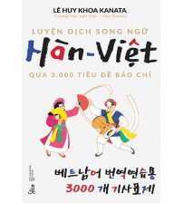 Luyện Dịch Song Ngữ Hàn - Việt Qua 3.000 Tiêu Đề Báo Chí