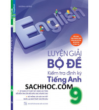 Luyện Giải Bộ Đề Kiểm Tra Định Kỳ Tiếng Anh 9
