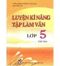 Luyện Kĩ Năng Tập Làm Văn 5 Tập 2 - Trần Mạnh Hưởng