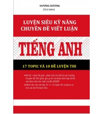 Luyện siêu kỹ năng chuyên đề viết luận tiếng anh