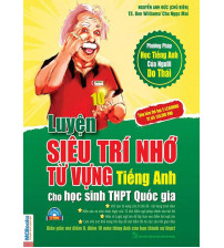 Luyện siêu trí nhớ từ vựng tiếng Anh dành cho học sinh THPT Quốc Gia