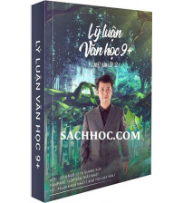 Lý luận văn học 9+ ngữ văn lớp 12 - Phạm Minh Nhật
