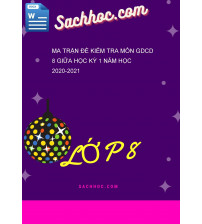 Ma Trận Đề Kiểm Tra Môn GDCD 8 Giữa Học Kỳ 1 Năm Học 2020-2021