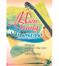 Miền Trung Thương Nhớ - Những Ca Khúc Đặc Sắc Viết Về Miền Trung