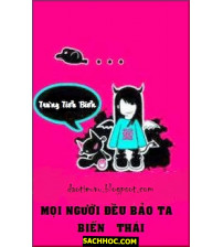 Mọi người đều nói ta biến thái