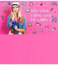 Nền tảng tiếng anh từ A đến Z