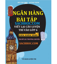 Ngân hàng bài tập viết lại câu luyện thi vào lớp 6