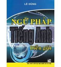 Ngữ pháp Tiếng Anh Diễn giải - Lê Dũng