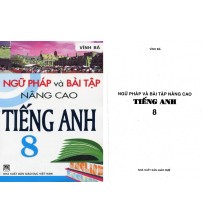 Ngữ pháp và bài tập nâng cao tiếng anh 8 - Vĩnh Bá