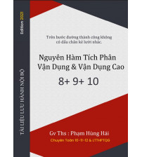 Nguyên hàm, tích phân vận dụng và vận dụng cao điểm 8,9,10 - Phạm Hùng Hải
