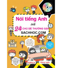 Nói tiếng anh với 24 chủ đề thường gặp