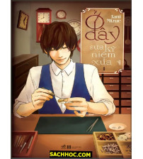 Ở Đây Sửa Kỷ Niệm Xưa - Tập 1