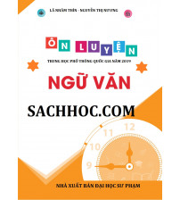 Ôn luyện thi trung học phổ thông quốc gia môn ngữ văn - Lã Nhâm Thìn