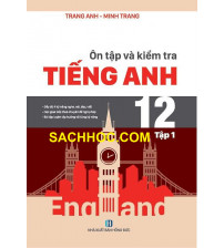 Ôn tập và kiểm tra tiếng anh 12 tập 1 - Trang Anh - Minh Trang
