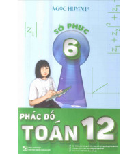 Phác đồ toán 12 tập 6 - Số phức - Ngọc Huyền