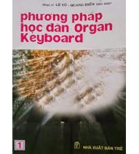 Phương Pháp Học Đàn Organ Keyboard Tập 1