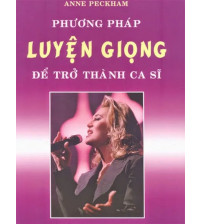 Phương Pháp Luyện Giọng Để Trở Thành Ca Sĩ