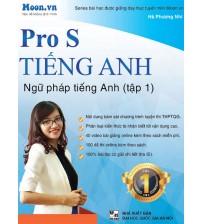 Pro S tiếng anh ngữ pháp tiếng anh tập 1 - Cô Mai Phương
