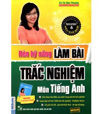 Rèn kỹ năng làm bài trắc nghiệm môn Tiếng Anh - Cô Mai Phương