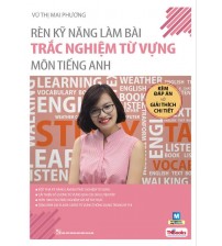 Rèn kỹ năng làm bài trắc nghiệm từ vựng tiếng anh - Cô Mai Phương
