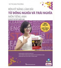 Rèn kỹ năng làm bài từ đồng nghĩa và trái nghĩa môn tiếng anh - Cô Mai Phương