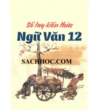 Sổ tay kiến thức Ngữ Văn 12