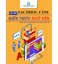 Sổ tay kiến thức ngữ văn 9 - Dành cho học sinh lớp 9 ôn thi vào 10