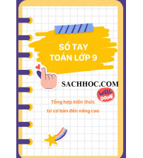 Sổ Tay Toán Lớp 9 - Tổng Hợp Kiến Thức Từ Cơ Bản Đến Nâng Cao