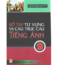 Sổ tay từ vựng và cấu trúc tiếng anh 9