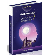 Tài liệu khóa học Chuyên đề ngữ pháp 7 - Trang Anh