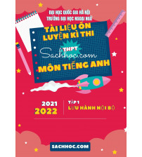 Tài liệu ôn luyện kì thi THPT môn tiếng Anh tập 1,2 - Đại học ngoại ngữ