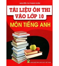 Tài liệu ôn thi vào lớp 10 môn tiếng anh