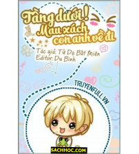 Tầng Dưới! Mau Xách Con Anh Về Đi!