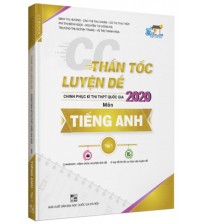 Thần tốc luyện đề thi THPT quốc gia 2020 môn Tiếng Anh