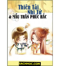 Thiên Tài Nhi Tử Và Mẫu Thân Phúc Hắc