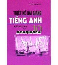 Thiết kế bài giảng Tiếng Anh 10 nâng cao tập 1,2