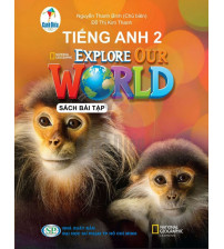 Tiếng Anh 2 Explore Our World - Sách bài tập
