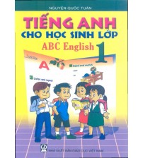 Tiếng anh cho học sinh lớp 1 (ABC English 1)