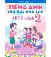 Tiếng anh cho học sinh lớp 2 (ABC English 2)