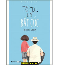 Tôi Bị Bố Bắt Cóc