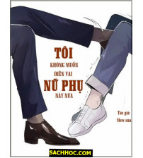 Tôi Không Muốn Diễn Vai Nữ Phụ Này Nữa