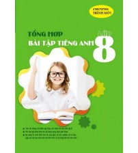 Tổng hợp bài tập tiếng anh 8 chương trình thí điểm