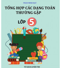 Tổng hợp các dạng toán lớp 5 thường gặp (Mới nhất)